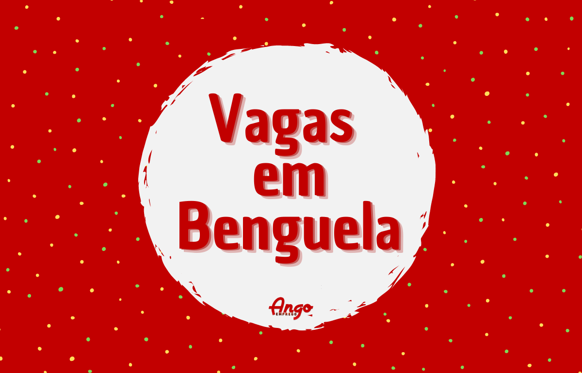 Empresa Recruta Várias Vagas em Benguela