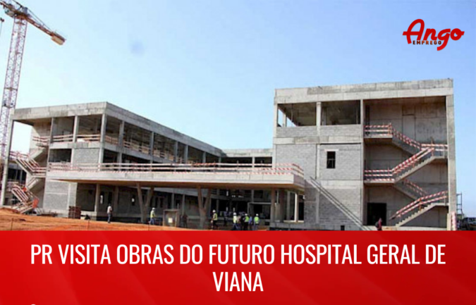Obras do futuro Hospital Geral de Viana visitada pelo PR