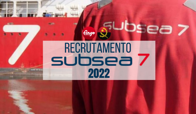 Subsea 7 Angola Recrutamento 2022 (Vagas e Candidatura Espontânea)