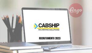 CABSHIP recrutamento 2023