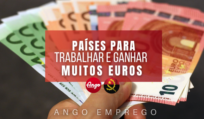 6 Países onde Angolanos podem ganhar 5 mil euros por mês