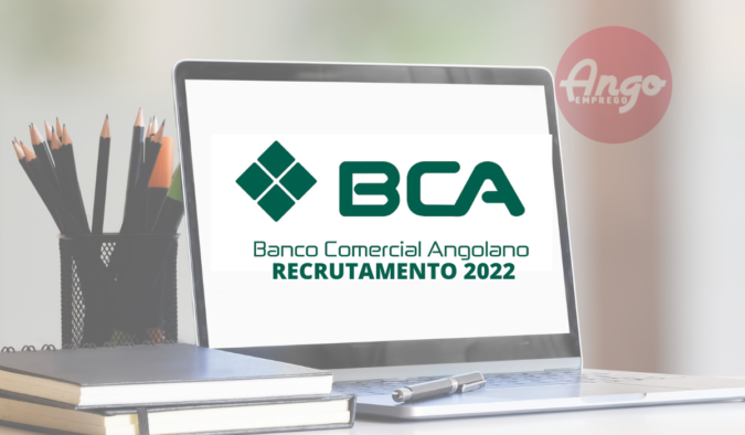 Banco BCA Angola Recrutamento 2022