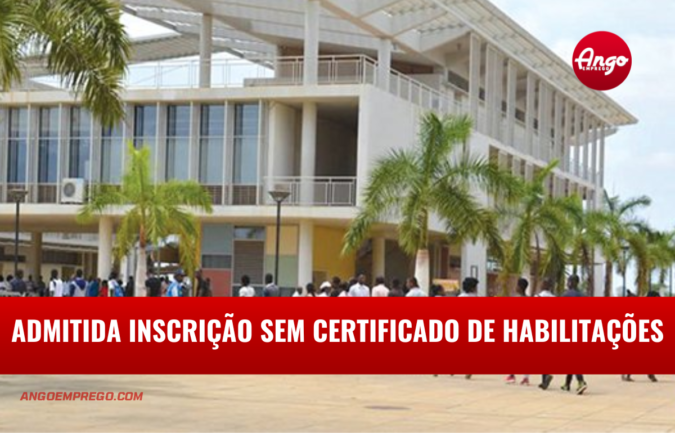 Universidade Agostinho Neto aceita inscrição sem certificado de habilitações