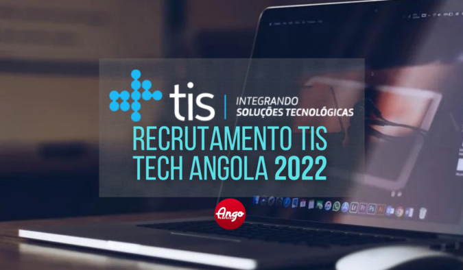TIS TECH Angola Recrutamento 2022
