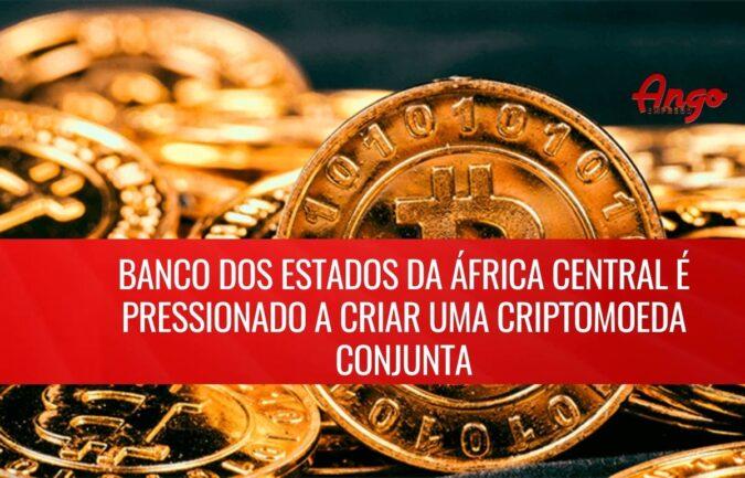 Criação de criptomoeda conjunta da África Central