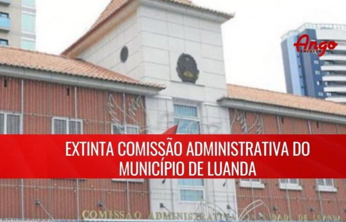 Comissão Administrativa do Município de Luanda foi Extinta