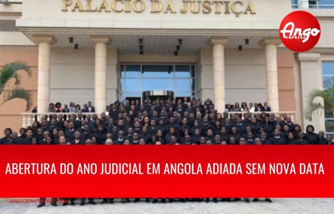 Abertura do ano judicial em Angola adiada para uma nova data a anunciar oportunamente