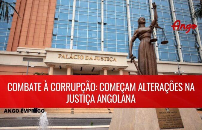 Começam alterações na Justiça angolana