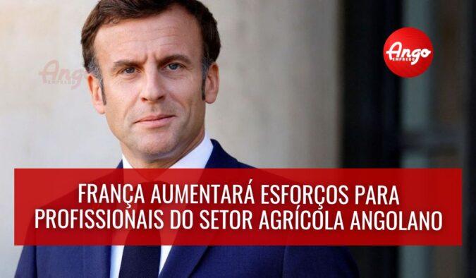 Presidente francês prometeu Capacitar Operadores angolanos do sector Agrícola