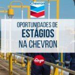 Oportunidade de Estágio na Chevron