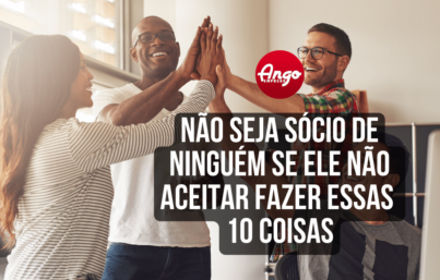 Quer abrir uma Empresa com sócios! Primeiras coisas a fazer antes de começar