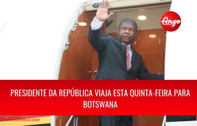Presidente da República viaja esta quinta-feira para Botswana