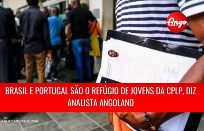 Jovens da CPLP escolhem o Brasil e Portugal como refúgio