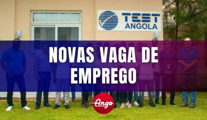 Mais 3 Vagas Abertas na Test Angola (ENVIE SEU CV)
