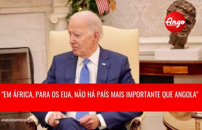 Joe Biden afirmou que não há país mais importante que Angola