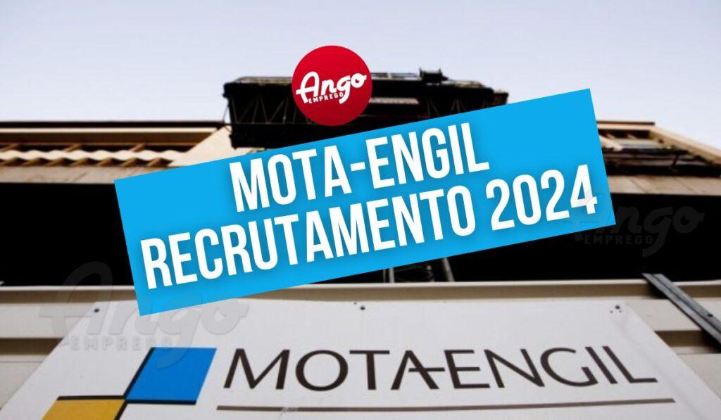 Recrutamento na MOTA-ENGIL 2024: Vagas e Candidatura Espontânea em Angola