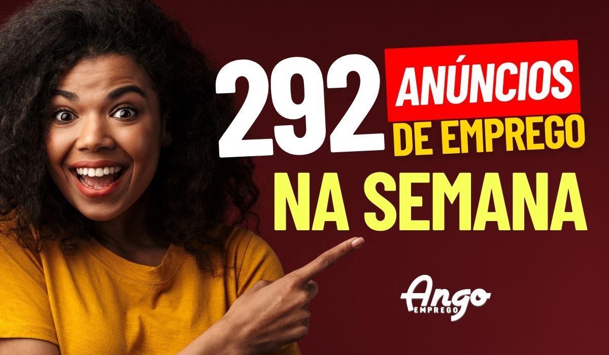 292 Anúncios de Vagas na SEMANA – Confira e Candidate-se