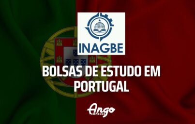 INAGBE abre concurso para Bolsas de Estudo em Portugal (Licenciatura e Mestrado)