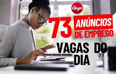 73 Oportunidades de Carreira: Confira as Vagas de Emprego em Angola Neste 16 de Agosto de 2024