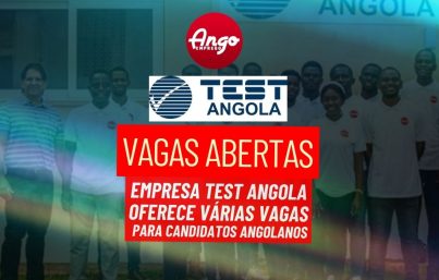 Incrível Oportunidade para quem Procura Emprego: Mais de 20 Vagas na TEST Angola