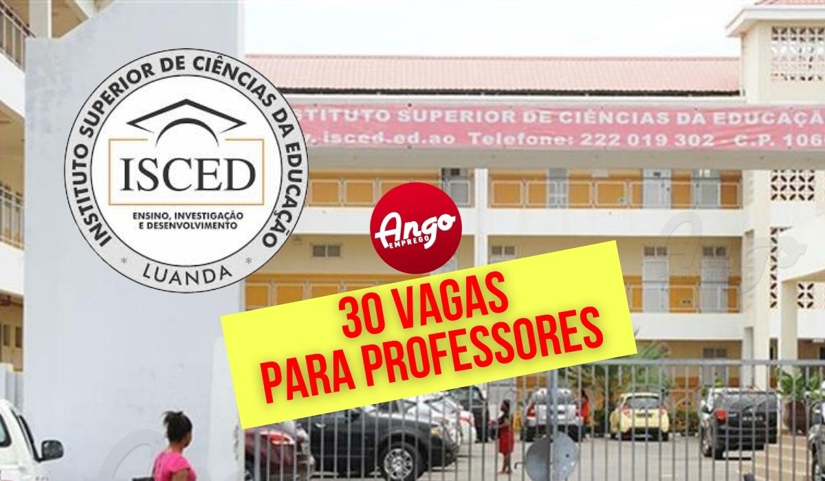 ISCED Luanda Abre Concurso para Docentes (Outubro de 2024)