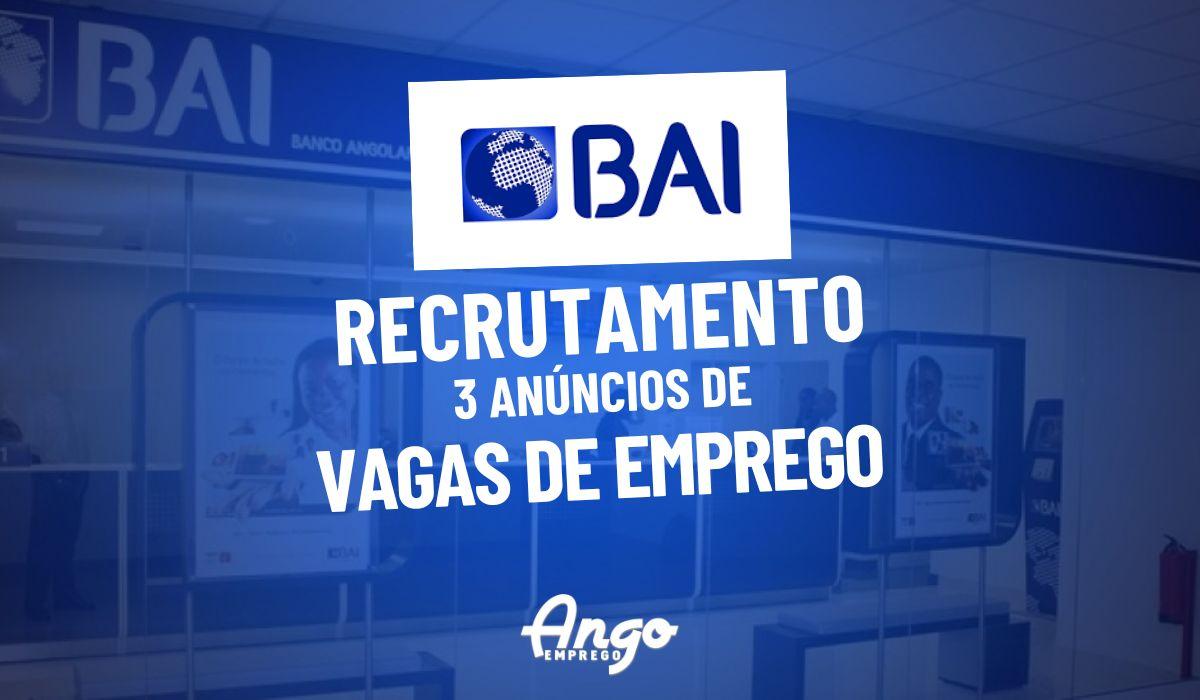 Banco BAI Abre Vagas de Emprego no Final do Mês de Março de 2025 ...