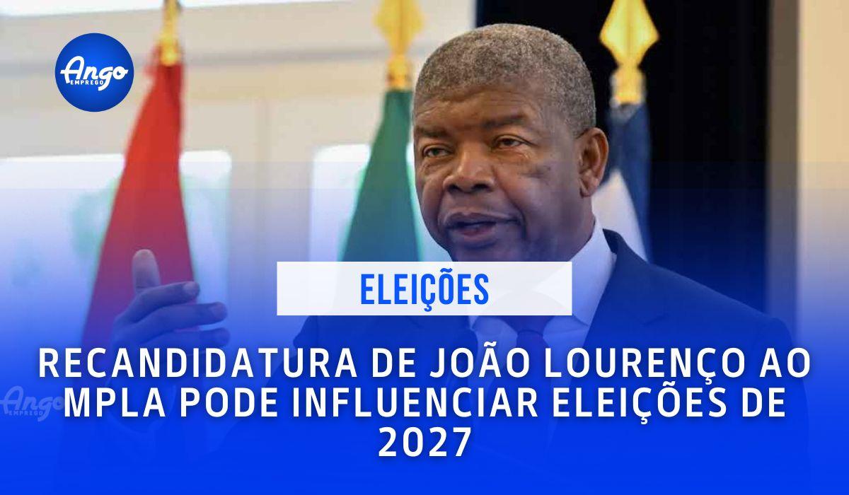 URGENTE: João Lourenço anuncia recandidatura à presidência do MPLA ...